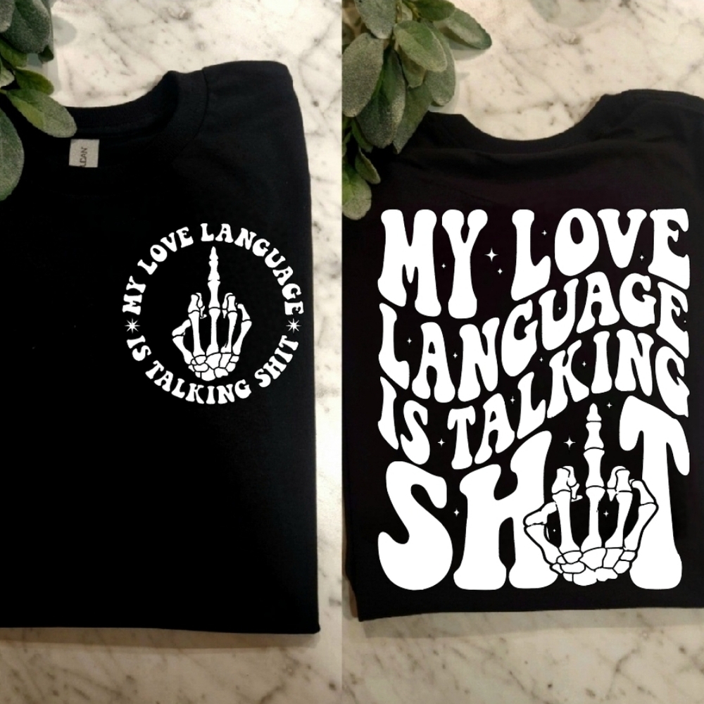 Funny shirt my love language is talking S humor black and white